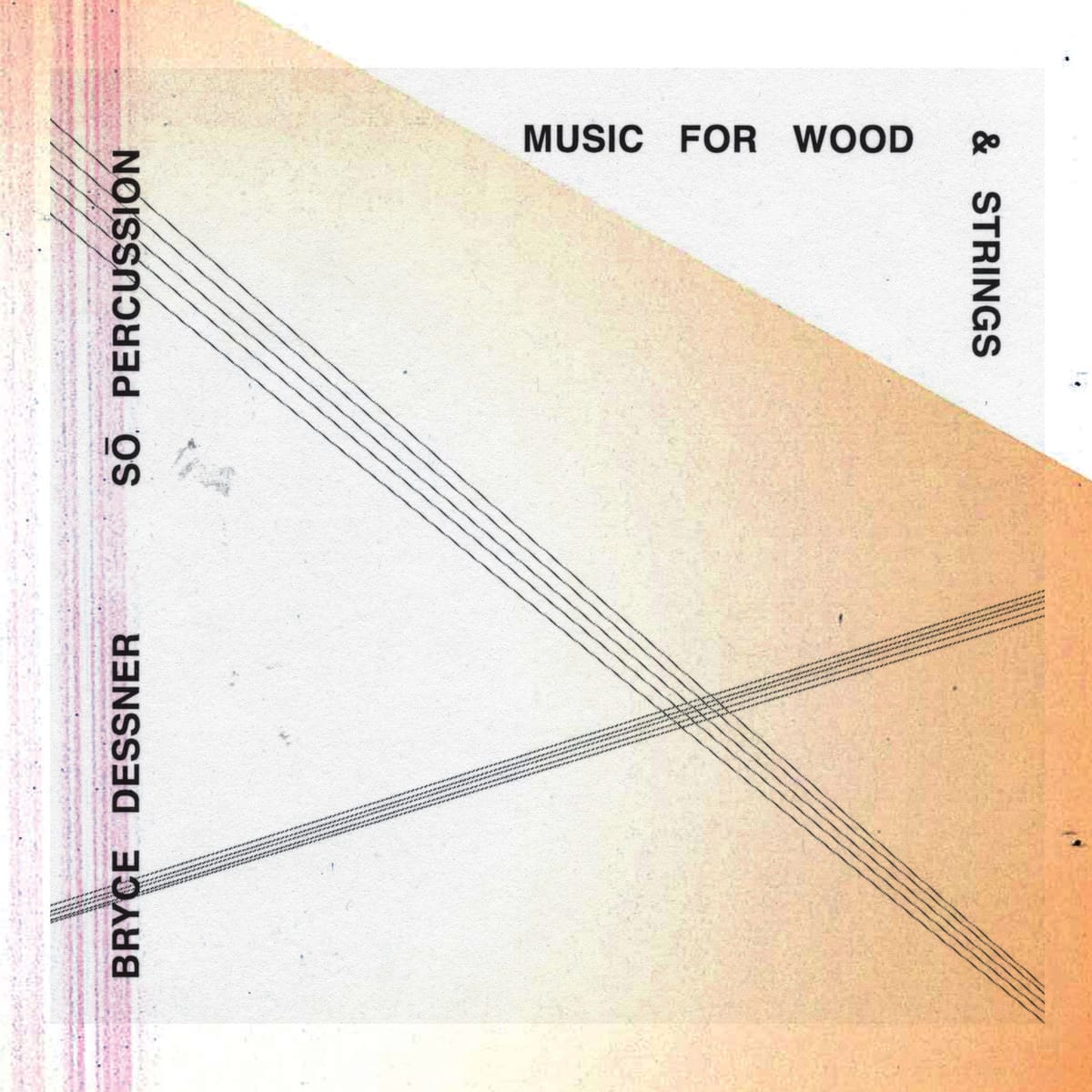 So Percussion Bryce Dessner Music for Wood & Strings