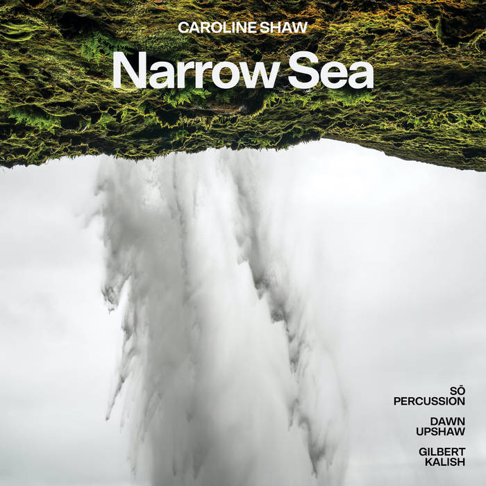 Narrow Sea : Caroline Shaw